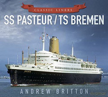 SS Pasteur/TS Bremen (Classic Liners) - Andrew Britton [KSIĄŻKA]