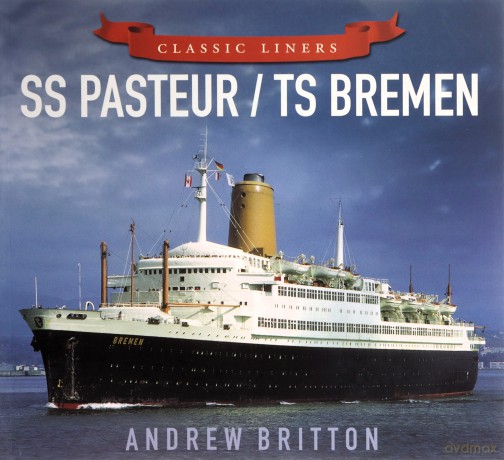 SS Pasteur/TS Bremen (Classic Liners) - Andrew Britton [KSIĄŻKA]