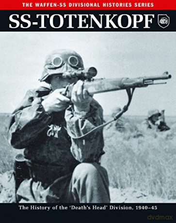 SS Totenkopf (The Waffen SS Divisional Histories Series): The History of the Third Ss Division 1933-45 - Chris Mann [KSIĄŻKA]