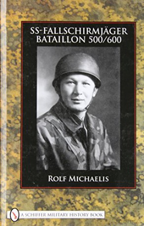 SS-Fallschirmjager-bataillon 500/600 - Rolf Michaelis [KSIĄŻKA]