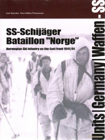 SS-Schijager Batallion Norge (Units: Germany Waffen-SS): Norwegian Ski Infantry on the East Front 1941-44 (Enheter) - Geir Brenden [KSIĄŻKA]