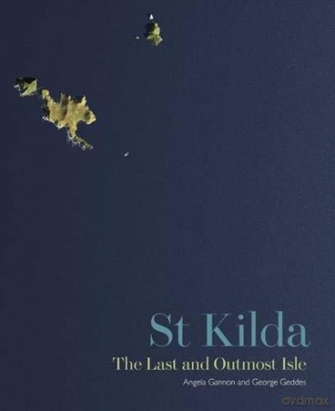 St Kilda: The Last and Outmost Isle - Angela Gannon [KSIĄŻKA]