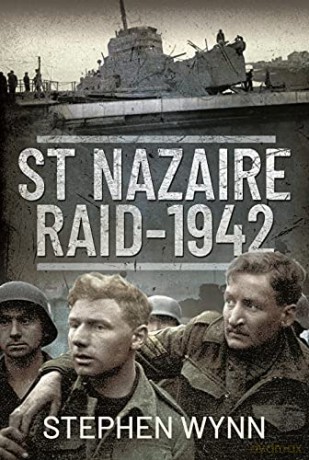 St Nazaire Raid, 1942 - Stephen Wynn [KSIĄŻKA]