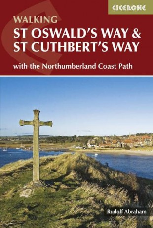 St Oswald's Way and St Cuthbert's Way: With the Northumberland Coast Path (British Long Distance Trails) - Rudolf Abraham [KSIĄŻKA]