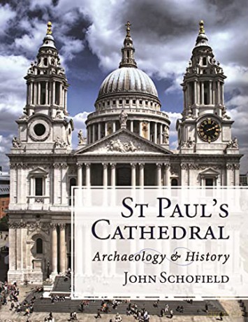 St Paul's Cathedral: Archaeology and History - John Schofield [KSIĄŻKA]