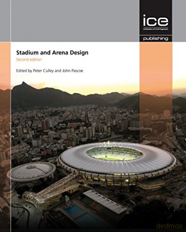 Stadium and Arena Design 2nd Edition: Stadium Engineering Second edition - Edited by John Pascoe [KSIĄŻKA]