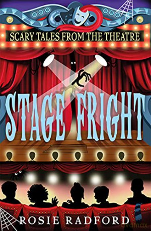 Stage Fright...Scary Tales from the Theatre - Rosie Radford [KSIĄŻKA]