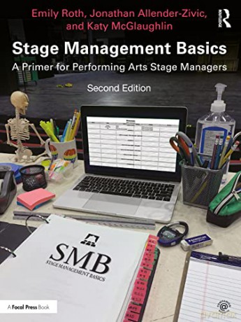Stage Management Basics: A Primer for Performing Arts Stage Managers - Emily Roth [KSIĄŻKA]