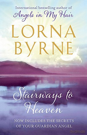 Stairways to Heaven: By the bestselling author of A Message of Hope from the Angels - Lorna Byrne [KSIĄŻKA]