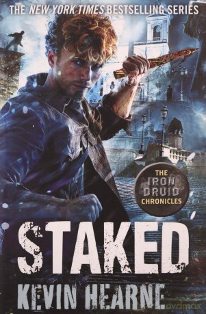 Staked: The Iron Druid Chronicles - Kevin Hearne [KSIĄŻKA]