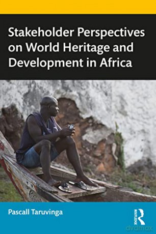 Stakeholder Perspectives on World Heritage and Development in Africa - Pascall Taruvinga [KSIĄŻKA]
