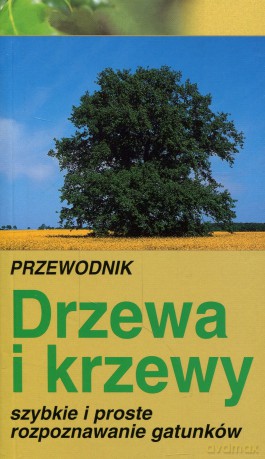 Drzewa i krzewy - przewodnik - Eva Dreyer, Wolfgang Dreyer [KSIĄŻKA]