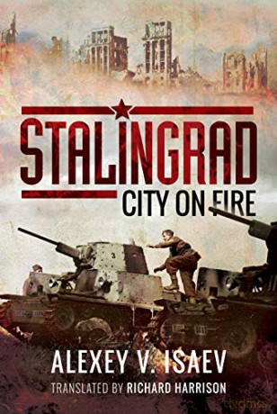 Stalingrad: City on Fire - Alexey Isaev [KSIĄŻKA]