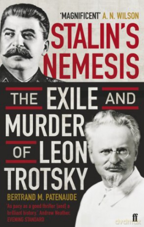 Stalin's Nemesis: The Exile and Murder of Leon Trotsky - Bertrand Patenaude [KSIĄŻKA]