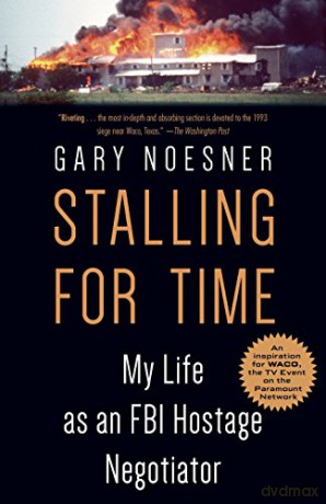 Stalling For Time: My Life as an FBI Hostage Negotiator - Gary Noesner [KSIĄŻKA]