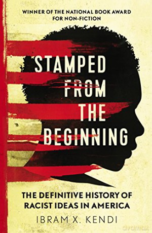 Stamped from the Beginning: The Definitive History of Racist Ideas in America - Ibram X. Kendi [KSIĄŻKA]
