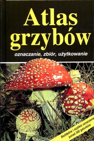 Atlas grzybów - Markus Fluck [KSIĄŻKA]