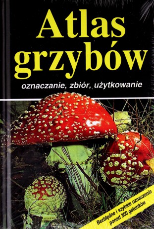 Atlas grzybów - Markus Fluck [KSIĄŻKA]