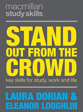 Stand Out from the Crowd: Key Skills for Study, Work and Life: 49 (Macmillan Study Skills) - Eleanor Loughlin [KSIĄŻKA]
