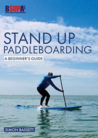 Stand Up Paddleboarding: A Beginner's Guide: Learn to Sup: 2 (Beginner's Guides) - Simon Bassett [KSIĄŻKA]