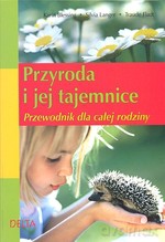 Przyroda i jej tajemnice. Przewodnik dla całej rodziny - Opracowanie zbiorowe [KSIĄŻKA]