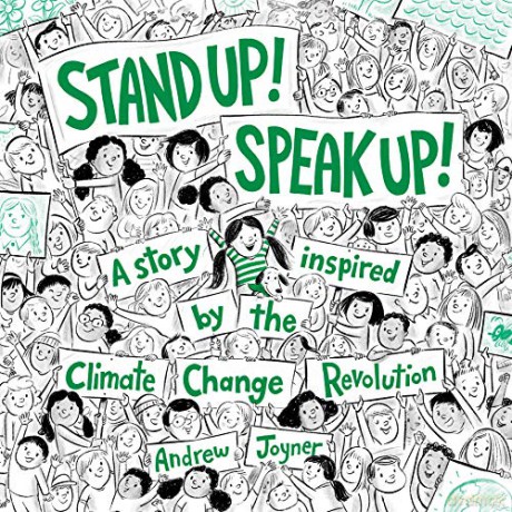 Stand Up! Speak Up!: A Story Inspired by the Climate Change Revolution - Andrew Joyner [KSIĄŻKA]