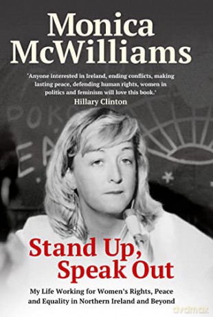 Stand Up, Speak Out: My Life Working for Women's Rights, Peace and Equality in Northern Ireland and Beyond - Monica McWilliams [KSIĄŻKA]