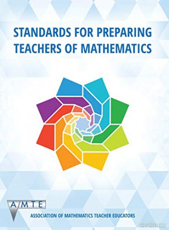 Standards for Preparing Teachers of Mathematics [KSIĄŻKA]