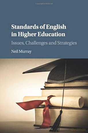 Standards of English in Higher Education: Issues, Challenges and Strategies - Neil Murray [KSIĄŻKA]