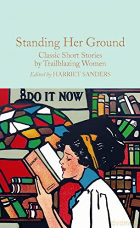 Standing Her Ground: Classic Short Stories by Trailblazing Women (Macmillan Collector's Library, 317) - Harriet Sanders [KSIĄŻKA]