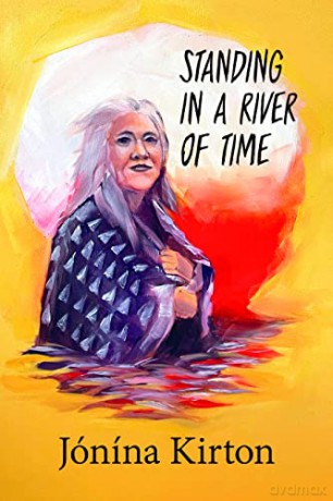 Standing in a River of Time - Jónína Kirton [KSIĄŻKA]