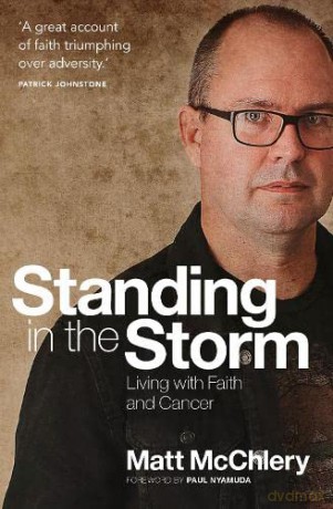 Standing in the Storm: Living with Faith and Cancer - Matt McChlery [KSIĄŻKA]