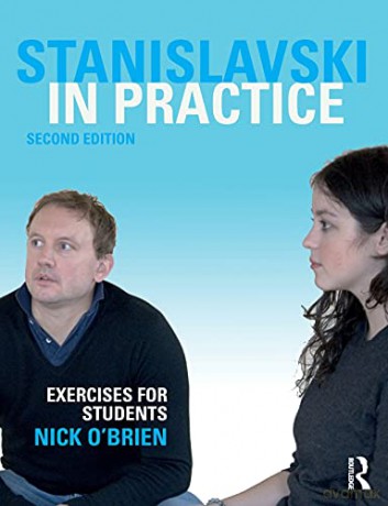 Stanislavski in Practice: Exercises for Students - Nick O'Brien [KSIĄŻKA]