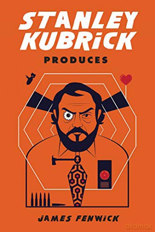 Stanley Kubrick Produces - James Fenwick [KSIĄŻKA]