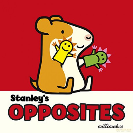 Stanley's Opposites - William Bee [KSIĄŻKA]