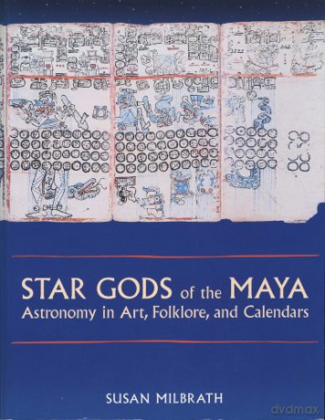Star Gods of the Maya: Astronomy in Art, Folklore, and Calendars (The Linda Schele Series in Maya and Pre-Columbian Studies) - Susan Milbrath [KSIĄŻKA]