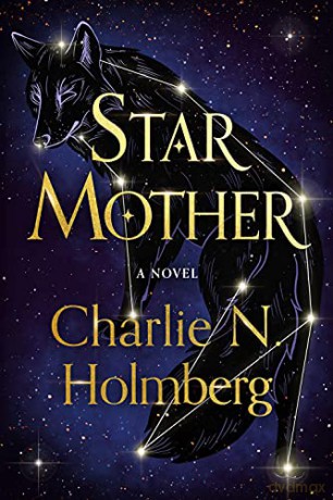 Star Mother: A Novel: 1 - Charlie N. Holmberg [KSIĄŻKA]