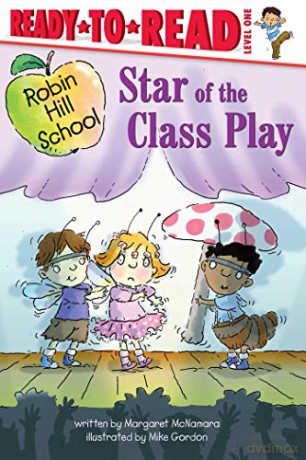 Star of the Class Play: Ready-To-Read Level 1 (Robin Hill School) - Margaret McNamara [KSIĄŻKA]