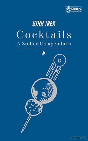 Star Trek - Star Trek Cocktails: A Stellar Compendium (Hardcover) - Star Trek Official Starships Collection by Eaglemoss Collections - Eaglemoss Collections [KSIĄŻKA]