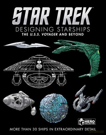 Star Trek Designing Starships Volume 2: Voyager and Beyond - Ben Robinson [KSIĄŻKA]