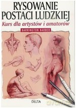 Rysowanie postaci ludzkiej. Kurs dla artystów i amatorów (dodruk 2011) - Barrington Barber [KSIĄŻKA]