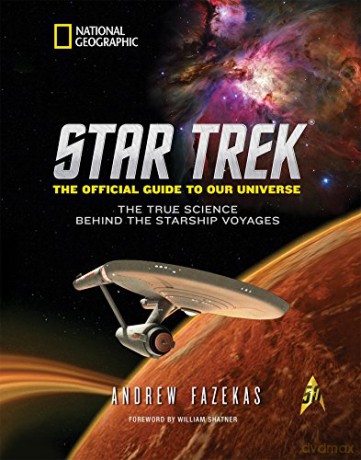 Star Trek The Official Guide to Our Universe: The True Science Behind the Starship Voyages - Andrew Fazekas [KSIĄŻKA]