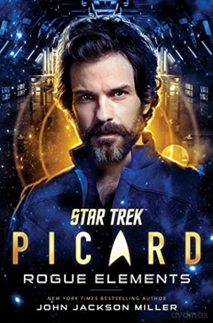 Star Trek: Picard: Rogue Elements (Volume 3) - John Jackson Miller [KOMIKS]