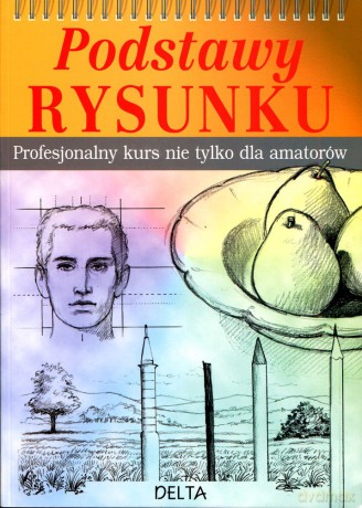 Podstawy rysunku. Profesjonalny kurs nie tylko dla amatorów - Barrington Barber [KSIĄŻKA]