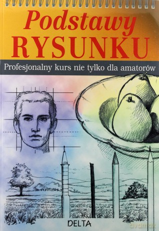 Podstawy rysunku. Profesjonalny kurs nie tylko dla amatorów - Barrington Barber [KSIĄŻKA]