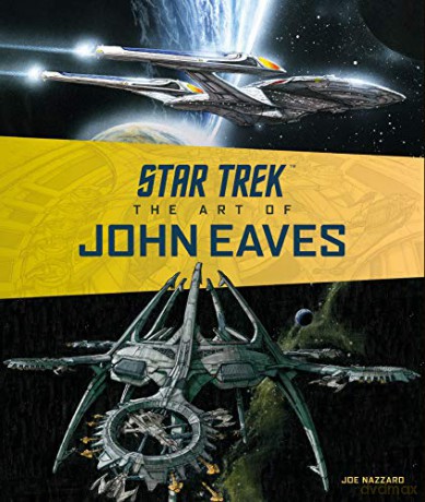 Star Trek: The Art of John Eaves - Joe Nazzaro [KSIĄŻKA]