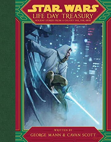Star Wars Life Day Treasury: Holiday Stories From a Galaxy Far, Far Away - George Mann [KSIĄŻKA]