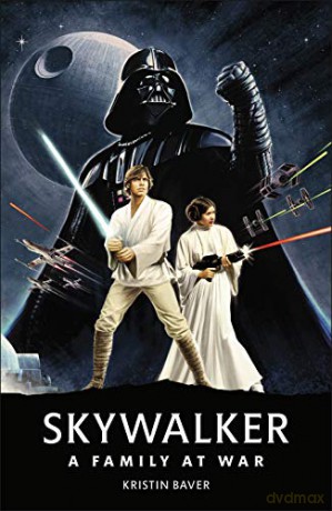 Star Wars Skywalker - A Family At War - Kristin Baver [KSIĄŻKA]