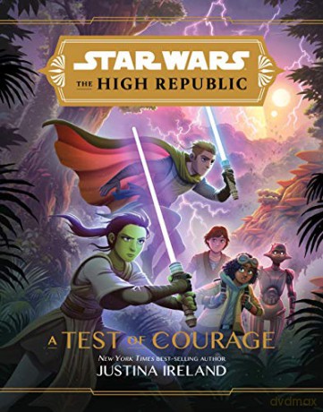 Star Wars the High Republic: A Test of Courage - Justina Ireland [KSIĄŻKA]