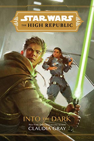 Star Wars the High Republic: Into the Dark - Claudia Gray [KSIĄŻKA]